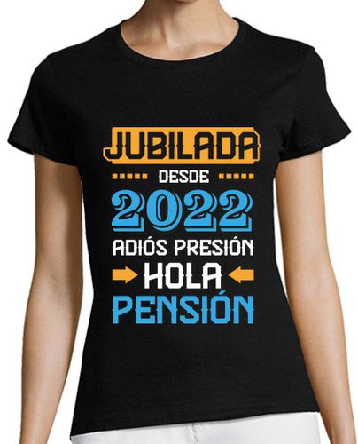 Camiseta mujer Jubilada Desde 2022, Adiós Presión, Hola Pensión - latostadora.com - Modalova