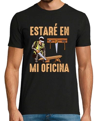 Camiseta Carpintero Oficina Ebanista Serrando Regalo Carpintería Serrucho Madera - latostadora.com - Modalova