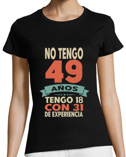 Camiseta mujer 49 Cumpleanos Regalo Anos Divertido laTostadora - latostadora.com - Modalova