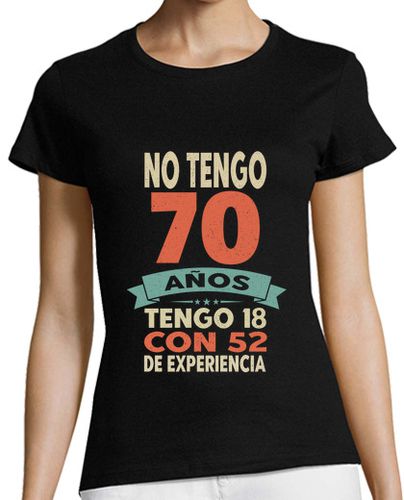 Camiseta mujer 70 Cumpleanos Regalo Anos Divertido - latostadora.com - Modalova
