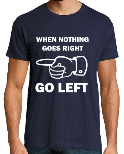 Camiseta cuando nada sale bien ir a la izquierda - latostadora.com - Modalova