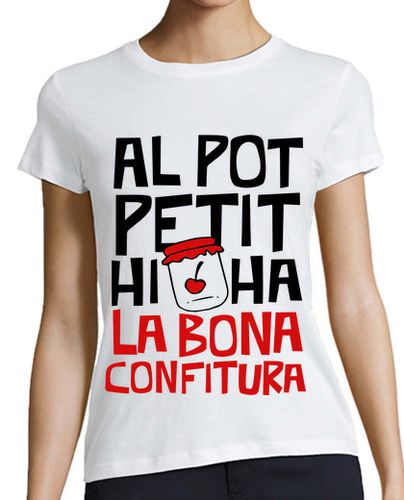 Camiseta mujer Al pot petit hi ha la bona confitura - latostadora.com - Modalova