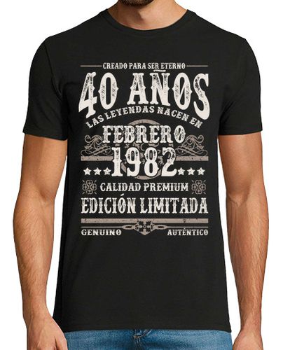Camiseta 40 años - cumpleaños febrero 1982 - latostadora.com - Modalova