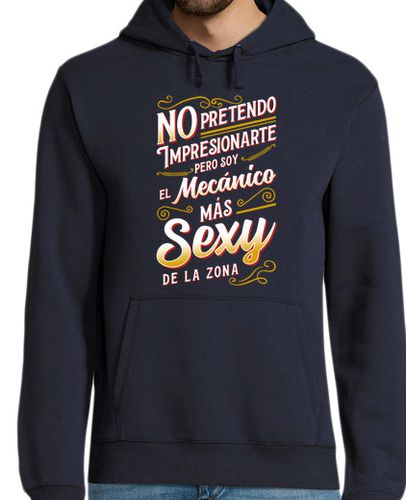 Sudadera Con Capucha Para Hombre Soy El Mecánico Más Sexy Profesional Humor Trabajo Taller Coches laTostadora - latostadora.com - Modalova