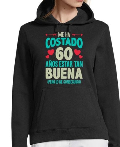 Sudadera Con Capucha Para Mujer Me Ha Costado 60 Años Estar Tan Buena Regalo 60 Cumpleaños Nacidas En 1964 laTostadora - latostadora.com - Modalova