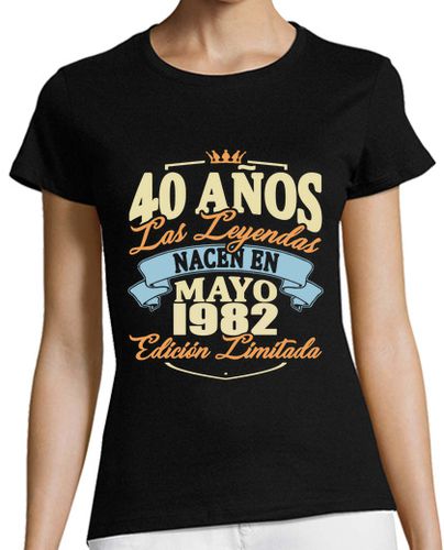 Camiseta Mujer Manga Corta 40 años - nacen en mayo 1982 laTostadora - latostadora.com - Modalova