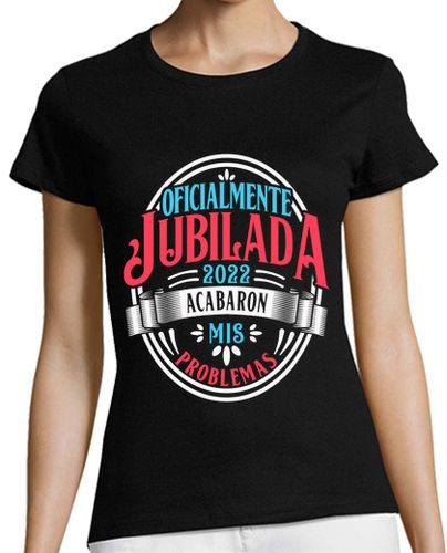 Camiseta Mujer Manga Corta Oficialmente Jubilada 2022 Jubilación laTostadora - latostadora.com - Modalova