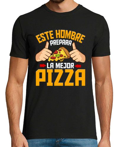 Camiseta Este Hombre Prepara La Mejor Pizza Cocinero Chef Comida Y Bebida - latostadora.com - Modalova