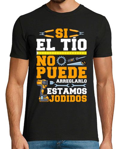 Camiseta Hombre Manga Corta Sí el Tío no Puede Arreglarlo Estamos Jodidos Regalo Tio Y Sobrino laTostadora - latostadora.com - Modalova