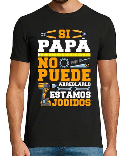 Camiseta Hombre Manga Corta Si Papá No Puede Arreglarlo Estamos Jodidos Regalo Día Del Padre laTostadora - latostadora.com - Modalova