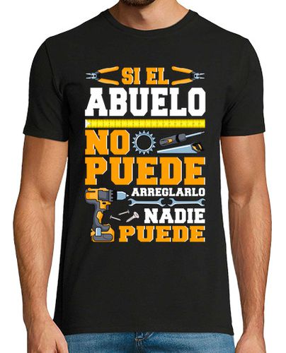 Camiseta Hombre Manga Corta Si El Abuelo No Puede Arreglarlo Nadie Puede Humor Día Del Padre laTostadora - latostadora.com - Modalova