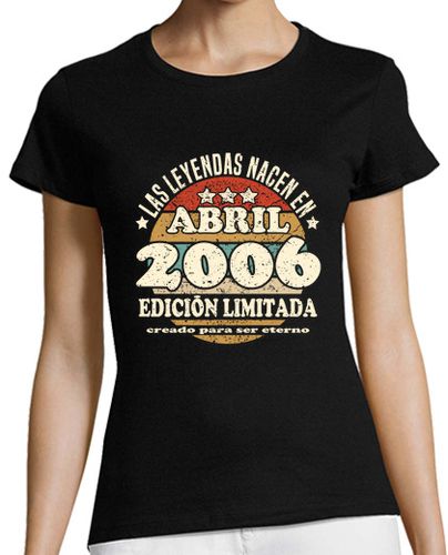 Camiseta mujer Las leyendas nacen en abril 2006 - latostadora.com - Modalova