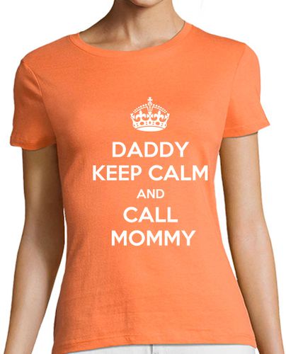 Camiseta mujer Daddy Keep Calm and Call Mommy laTostadora - latostadora.com - Modalova