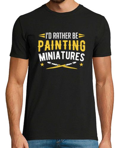 Camiseta Painters Id Rather Be Painting Miniatures Paint - latostadora.com - Modalova