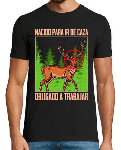 Camiseta Nacido Para Ir De Caza Bosque Punto De Mira Escopeta Cazador De Ciervos - latostadora.com - Modalova