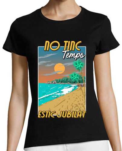 Camiseta mujer No Tinc Temps Estic Jubilada Català Regalo Jubilación En Catalán laTostadora - latostadora.com - Modalova