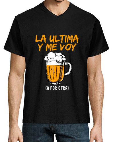 Camiseta Frase divertida la ultima cerveza y me - latostadora.com - Modalova