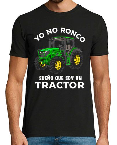 Camiseta Hombre Manga Corta Yo No Ronco Sueño Que Soy Un Tractor Agricultor Granjero Humor laTostadora - latostadora.com - Modalova