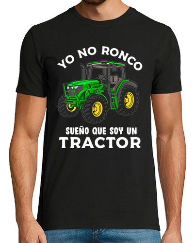 Camiseta Yo No Ronco Sueño Que Soy Un Tractor Agricultor Granjero Humor - latostadora.com - Modalova