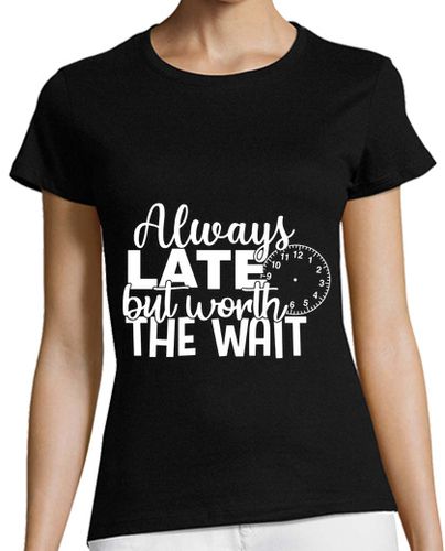 Camiseta mujer siempre tarde pero vale la pena esperar - latostadora.com - Modalova