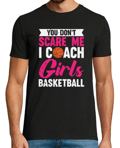 Camiseta You Dont Scare Me I Coach Girls Basketball - latostadora.com - Modalova