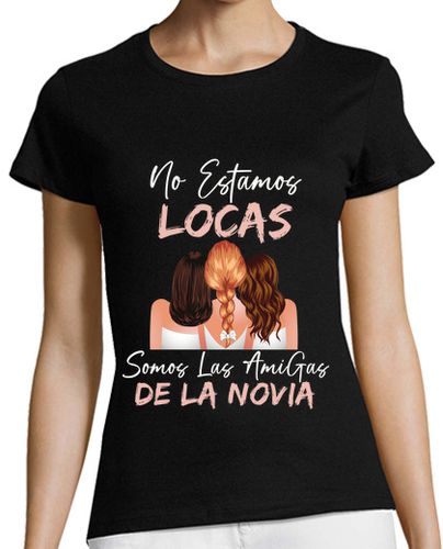 Camiseta Mujer Manga Corta Somos Las Amigas de la Novia laTostadora - latostadora.com - Modalova