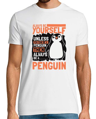 Camiseta Hombre Manga Corta sé siempre tú mismo a menos que puedas ser un pingüino pingüino rey laTostadora - latostadora.com - Modalova