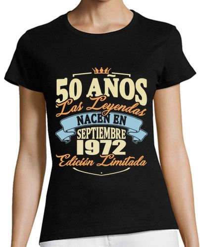 Camiseta mujer 50 años - nacen en septiembre 1972 - latostadora.com - Modalova