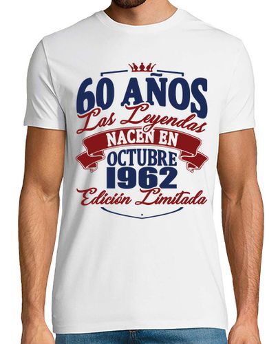 Camiseta 60 años - nacen en octubre de 1962 - latostadora.com - Modalova
