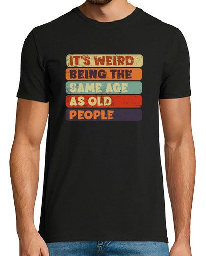 Camiseta es raro tener la misma edad que viejo - latostadora.com - Modalova