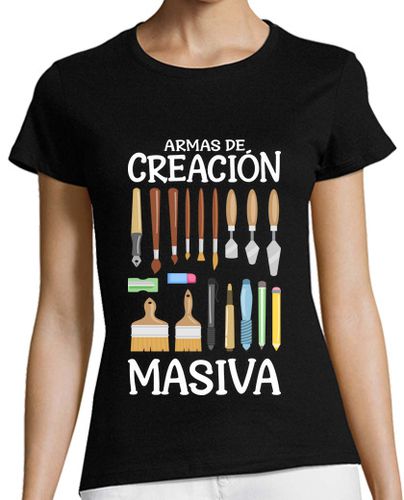 Camiseta mujer Armas De Creación Masiva Pintura Dibujo Diseño Arte Creativa Profes laTostadora - latostadora.com - Modalova