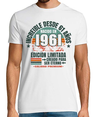 Camiseta 61 años - increíble desde 1961 - latostadora.com - Modalova